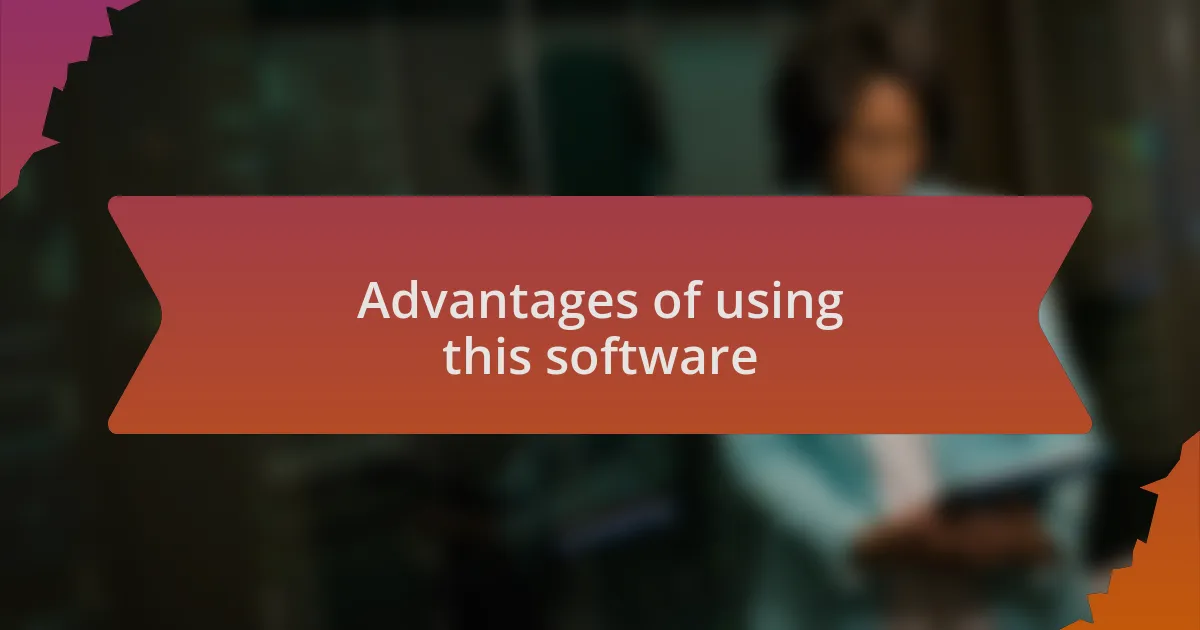 Advantages of using this software