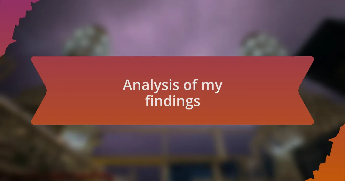 Analysis of my findings