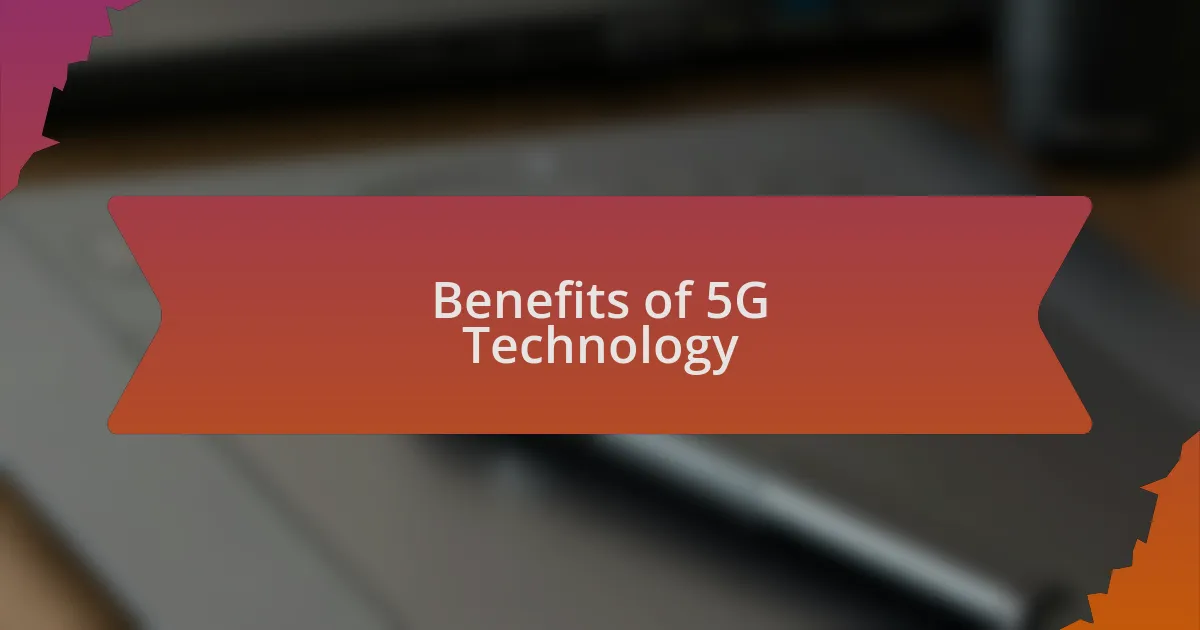 Benefits of 5G Technology