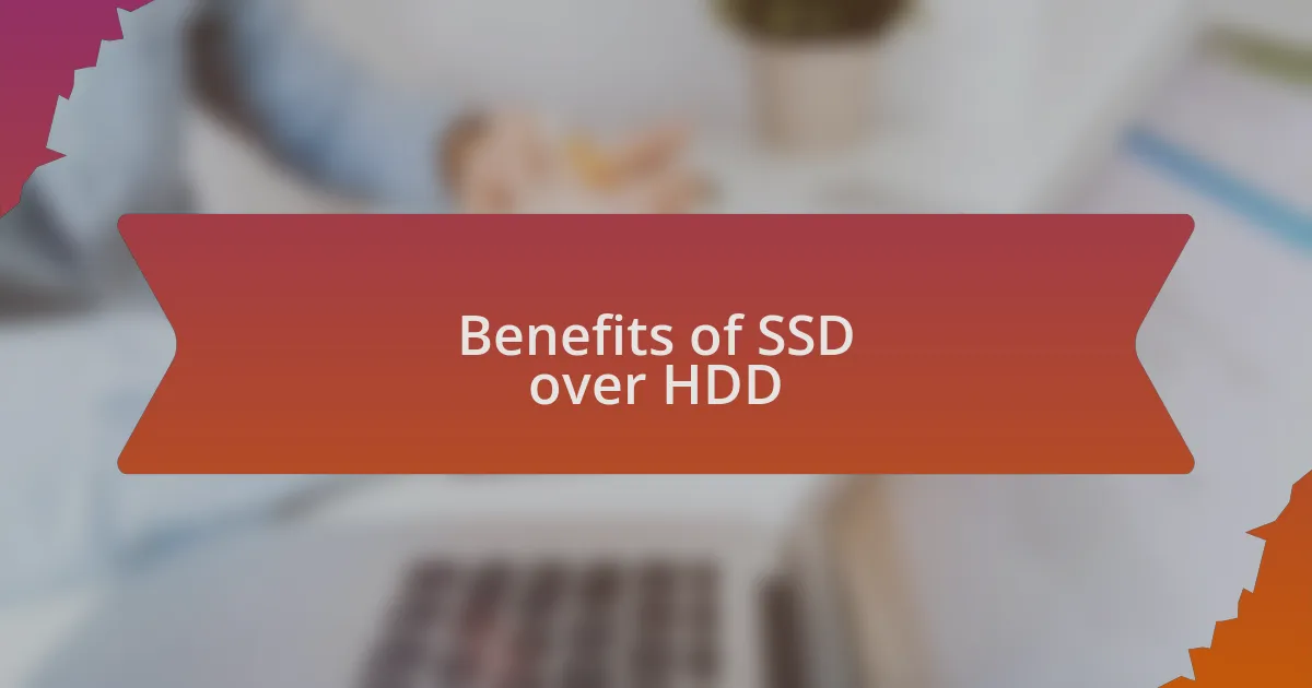 Benefits of SSD over HDD