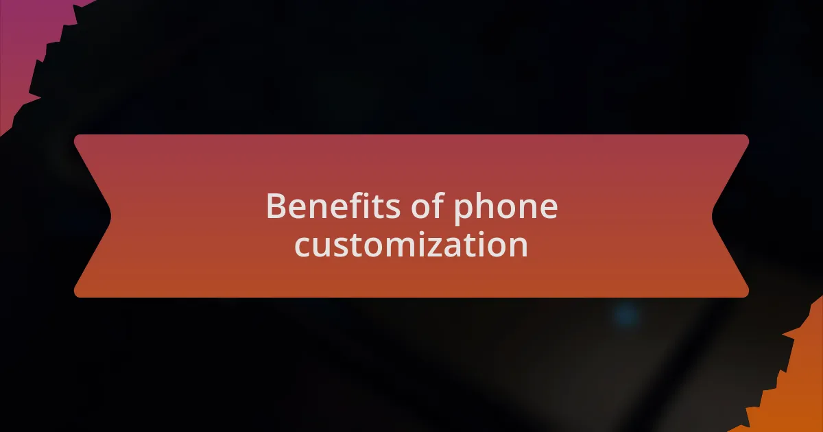 Benefits of phone customization