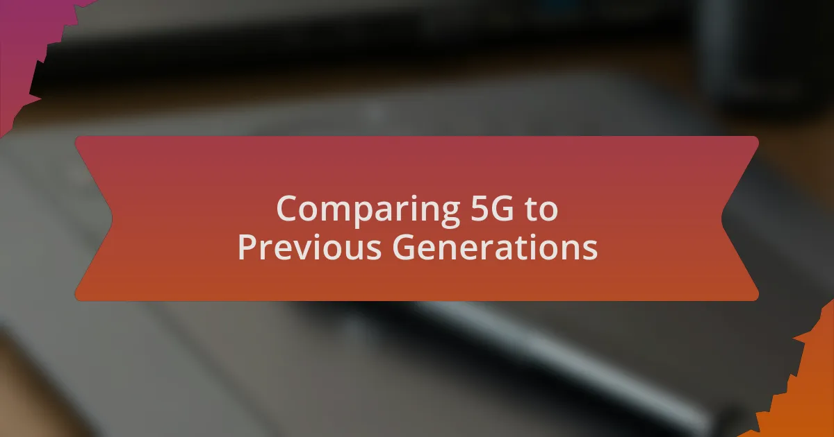 Comparing 5G to Previous Generations
