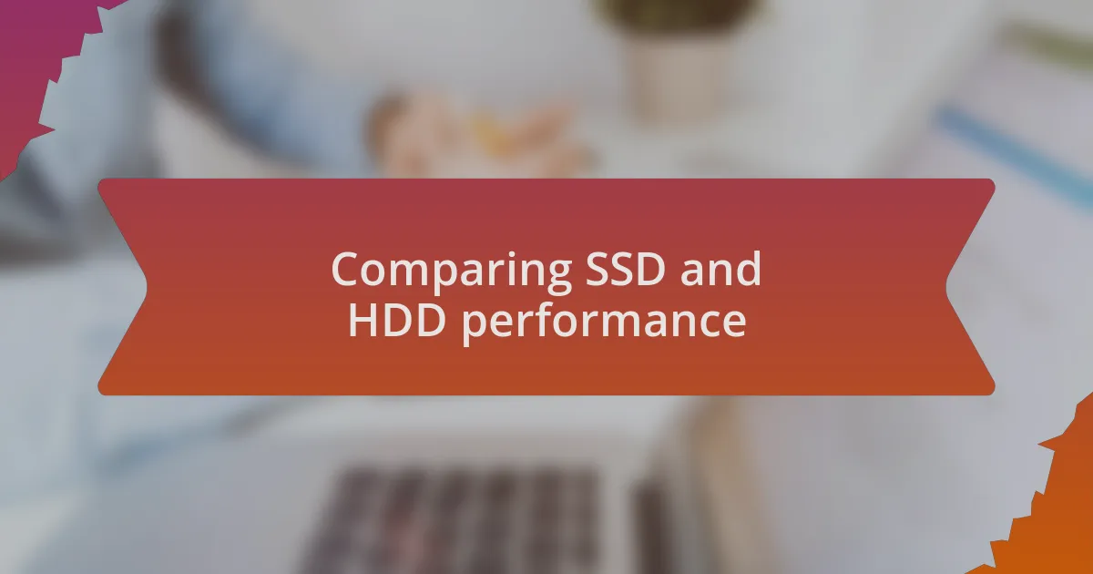 Comparing SSD and HDD performance
