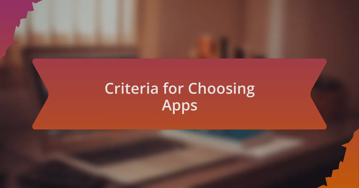 Criteria for Choosing Apps