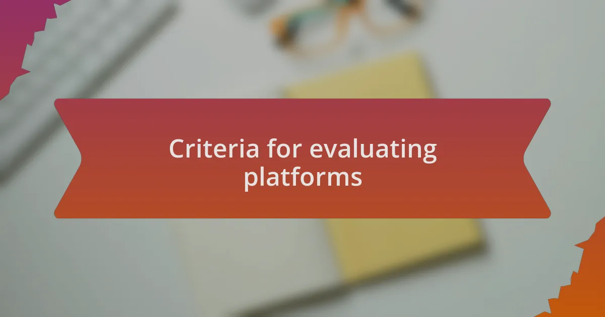 Criteria for evaluating platforms