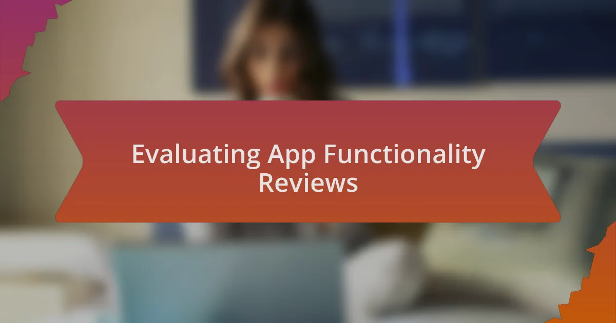 Evaluating App Functionality Reviews