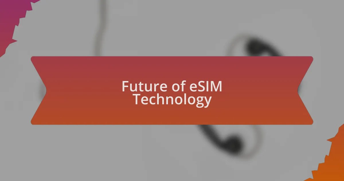 Future of eSIM Technology