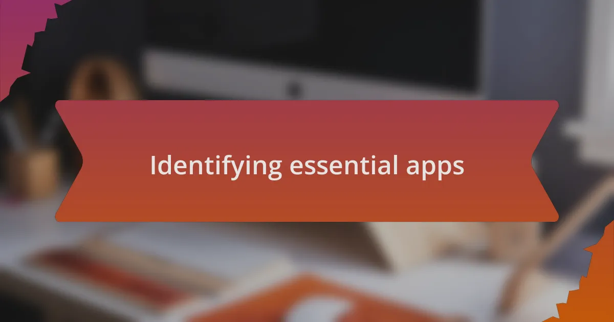 Identifying essential apps