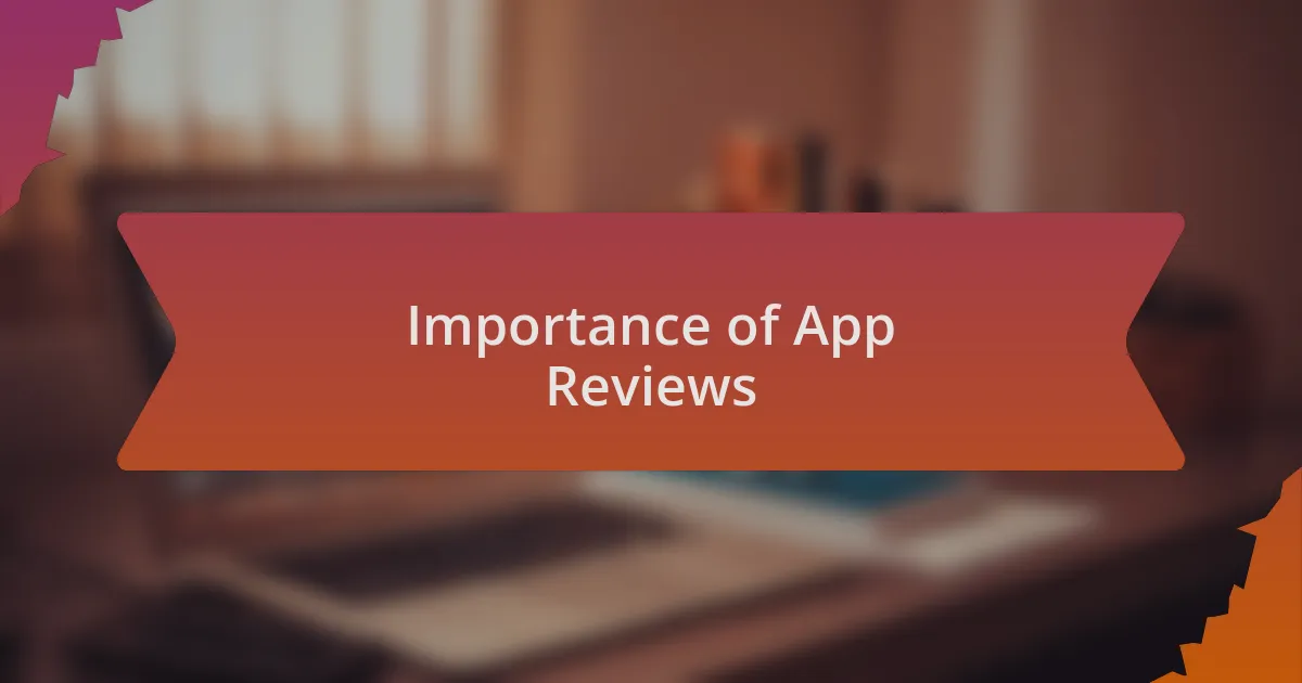 Importance of App Reviews