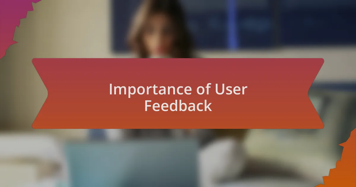 Importance of User Feedback