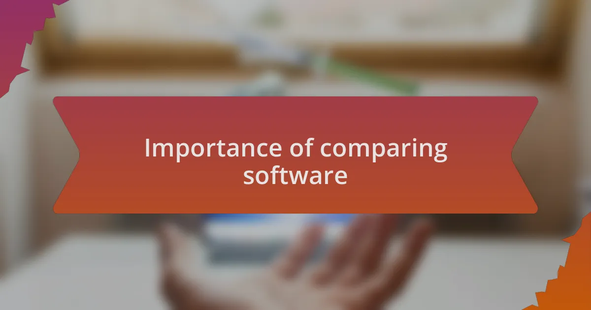 Importance of comparing software