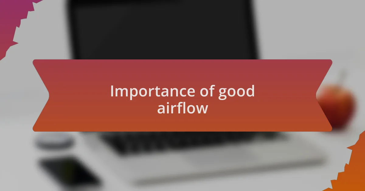 Importance of good airflow