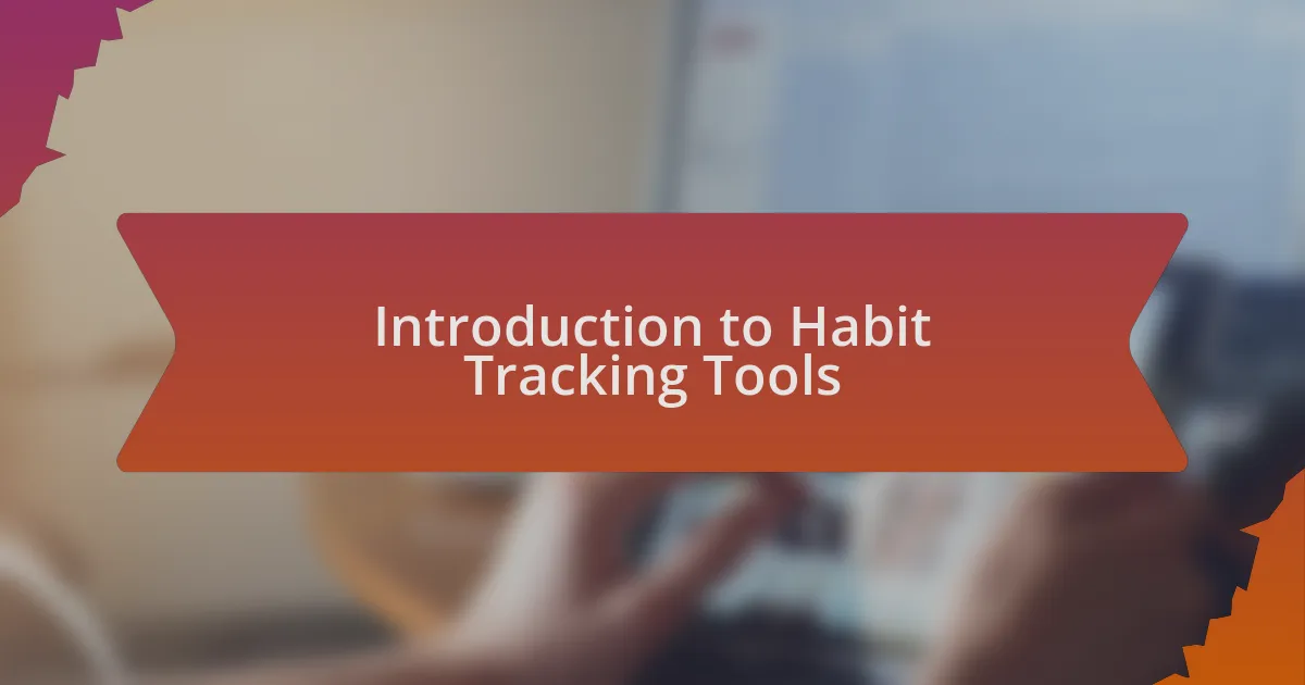 Introduction to Habit Tracking Tools