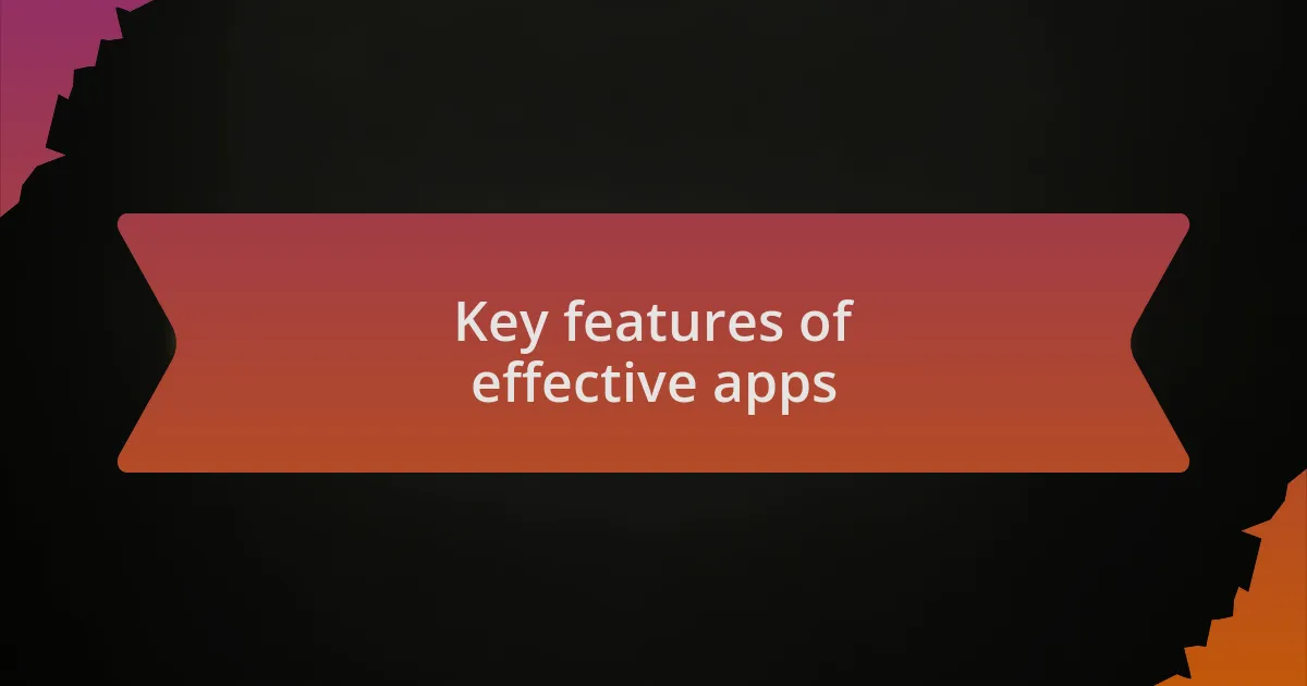 Key features of effective apps