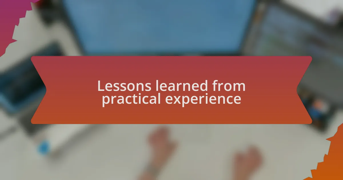 Lessons learned from practical experience