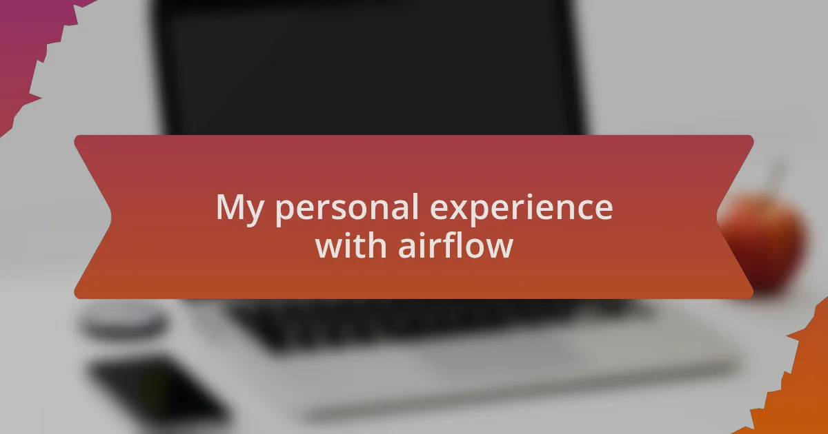 My personal experience with airflow