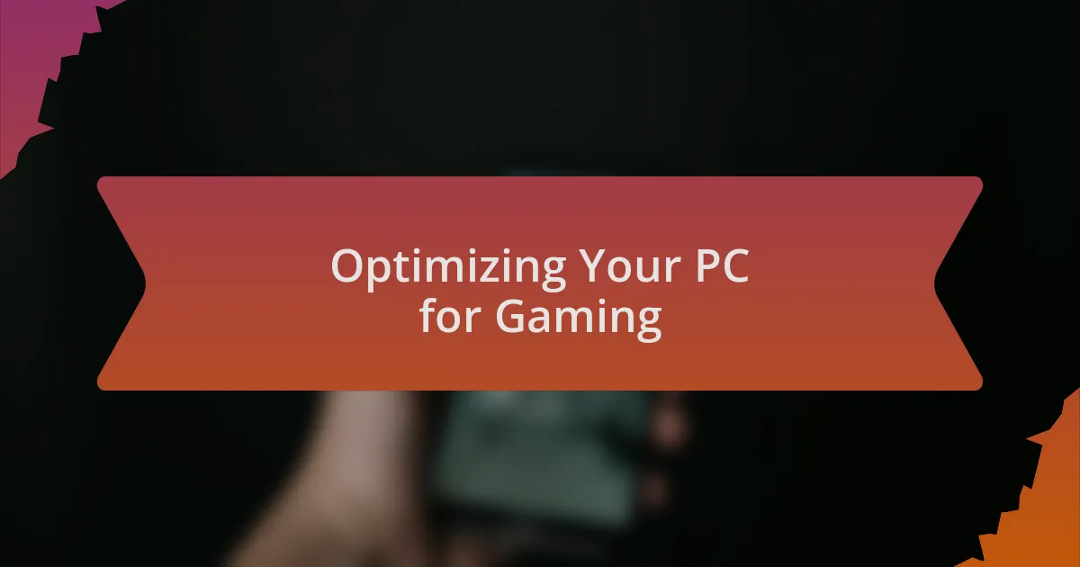 Optimizing Your PC for Gaming