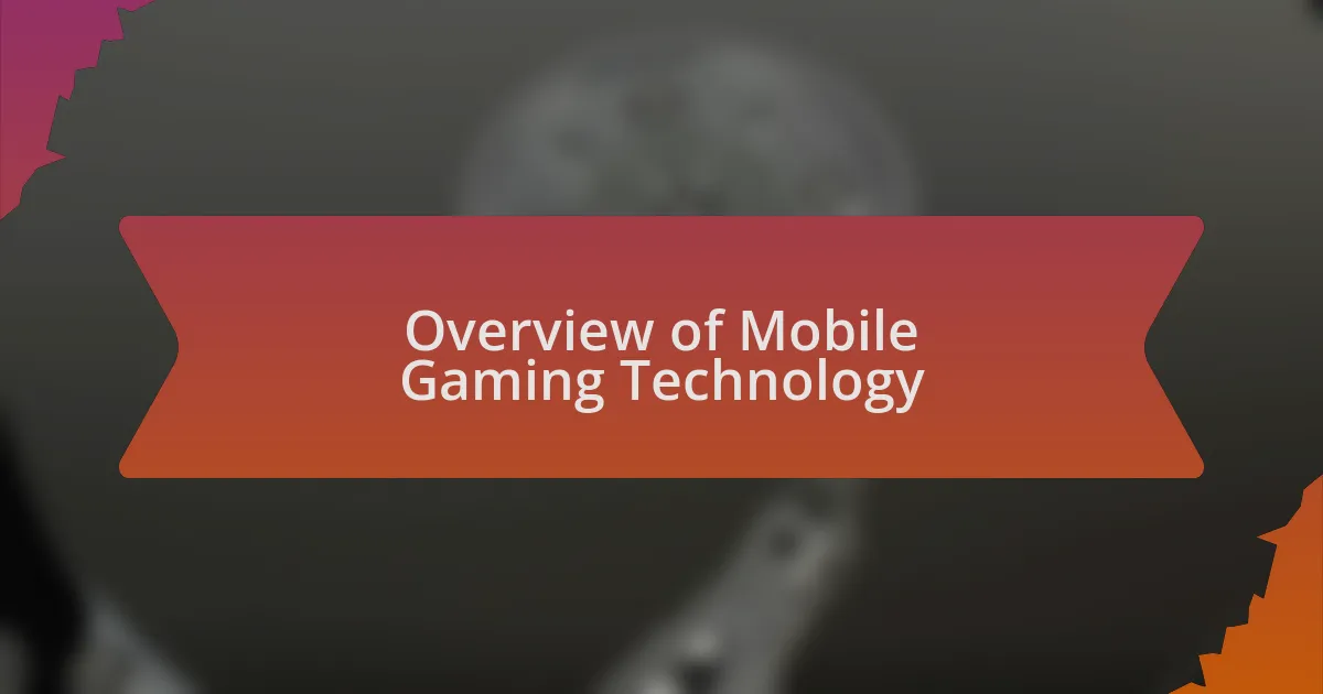Overview of Mobile Gaming Technology
