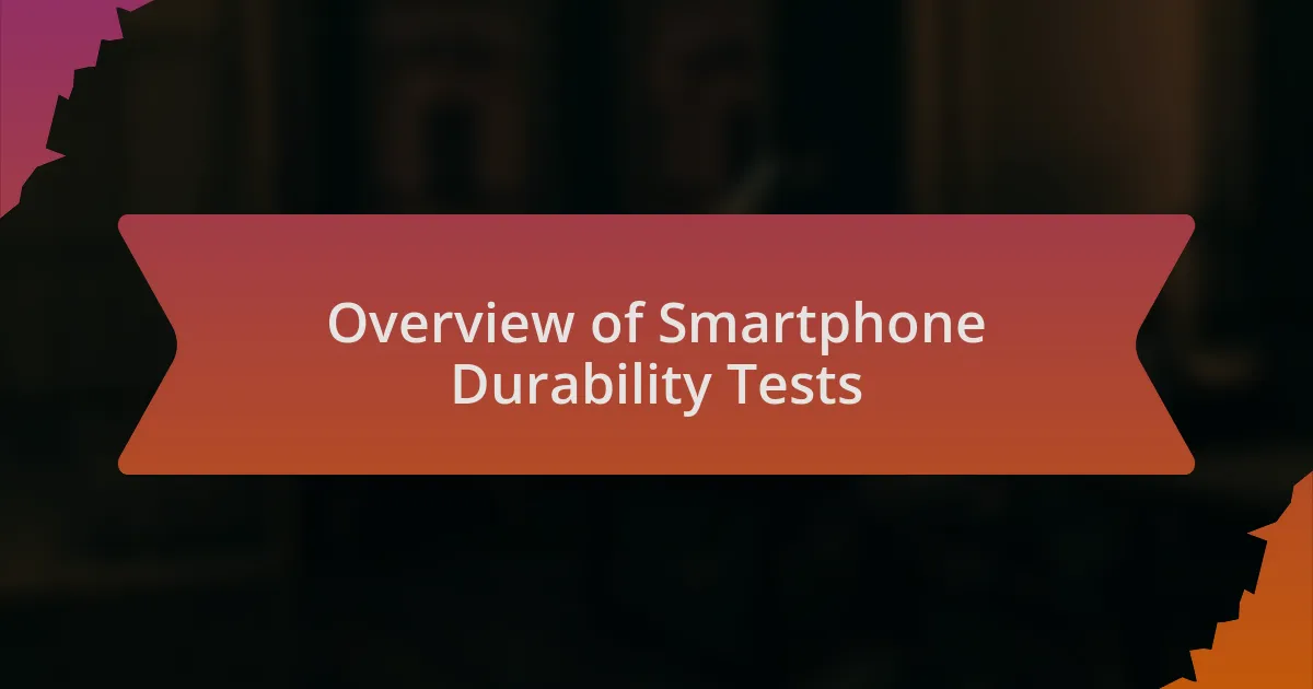 Overview of Smartphone Durability Tests