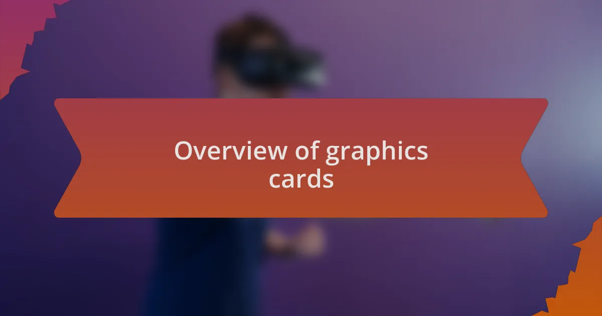 Overview of graphics cards