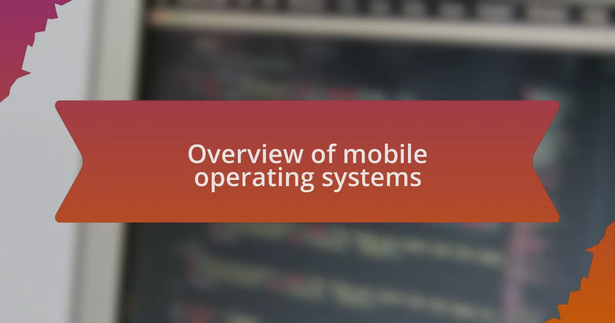 Overview of mobile operating systems