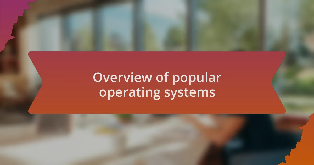 Overview of popular operating systems