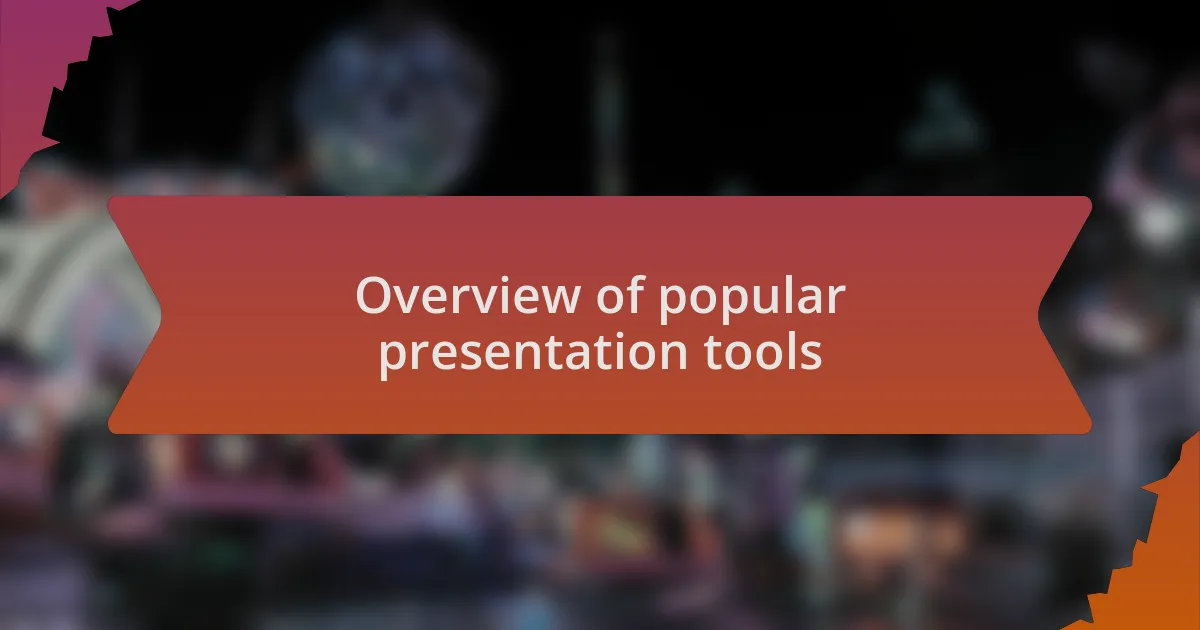 Overview of popular presentation tools