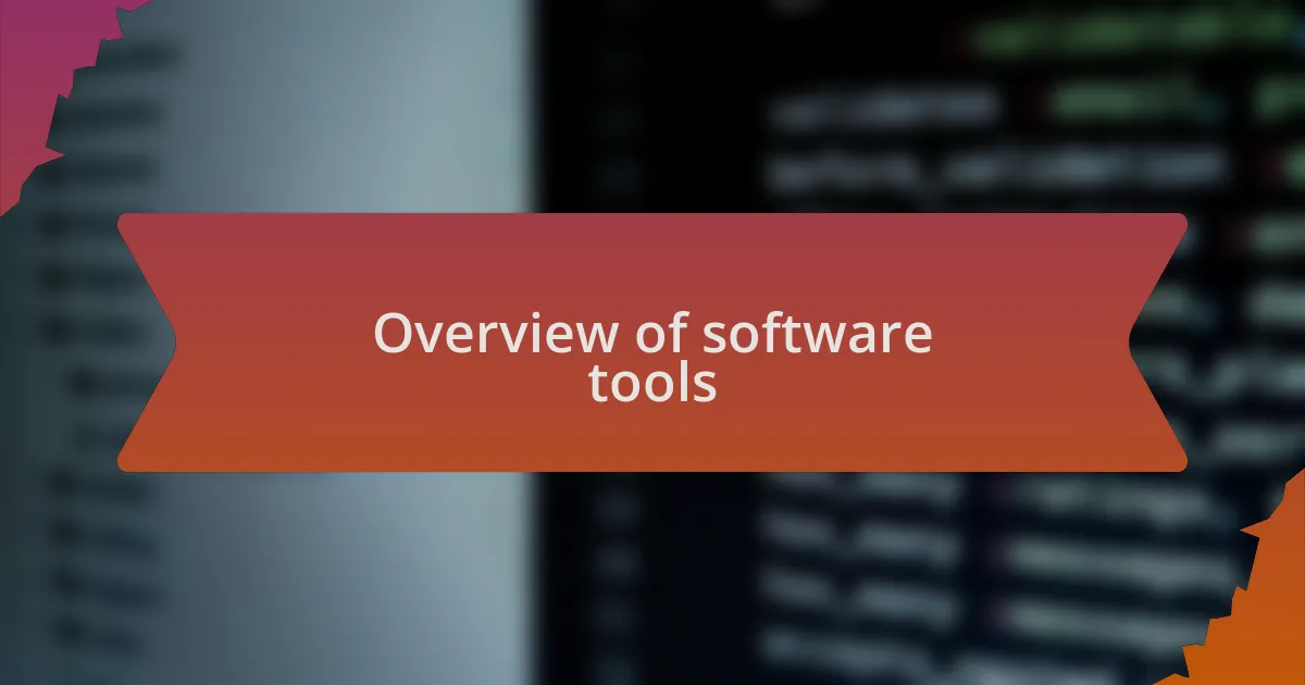 Overview of software tools