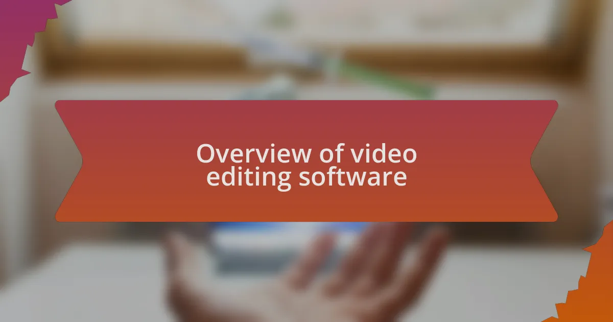 Overview of video editing software