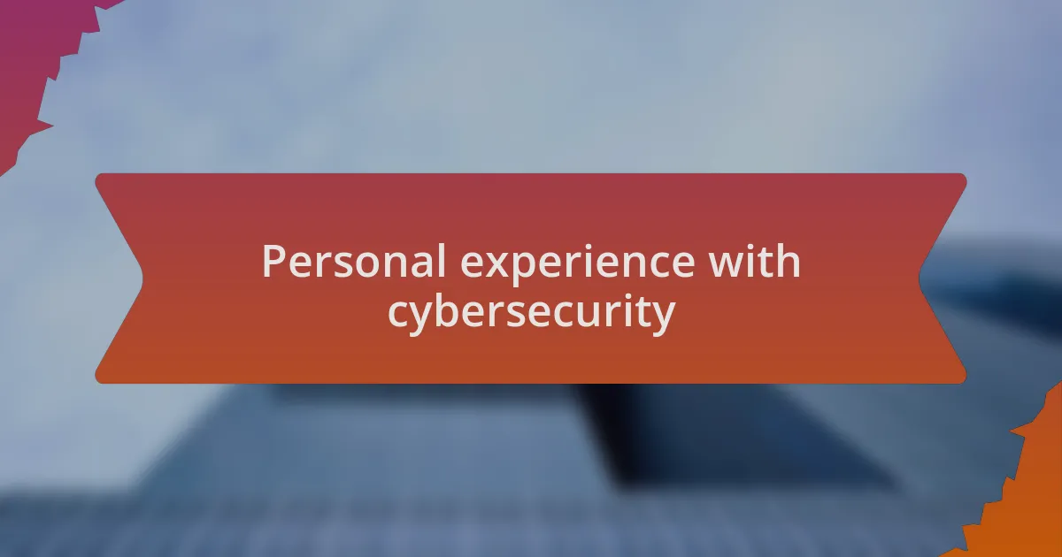 Personal experience with cybersecurity