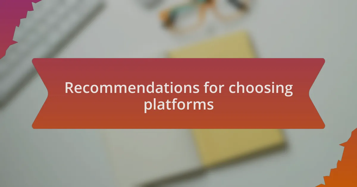 Recommendations for choosing platforms