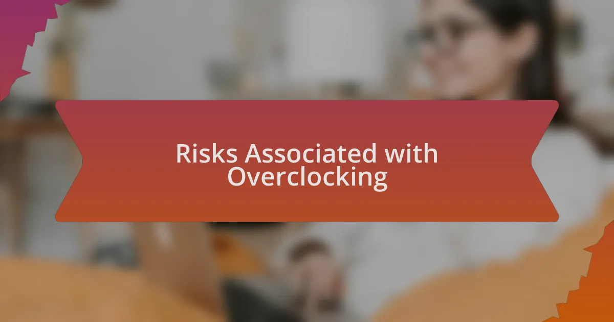 Risks Associated with Overclocking