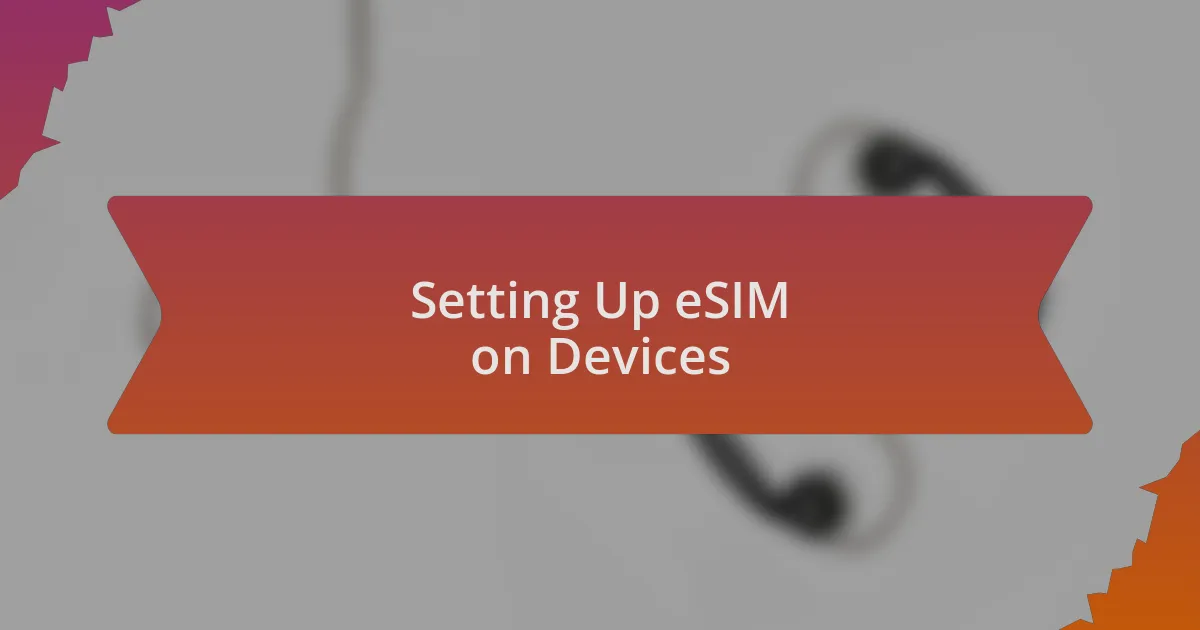 Setting Up eSIM on Devices