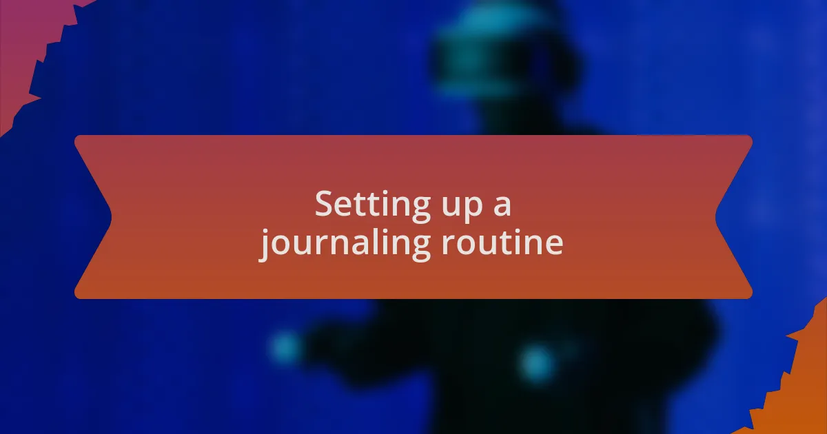 Setting up a journaling routine