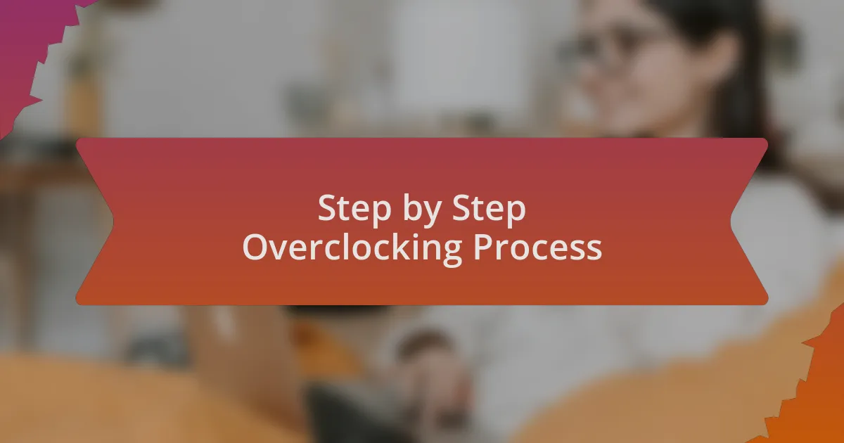 Step by Step Overclocking Process