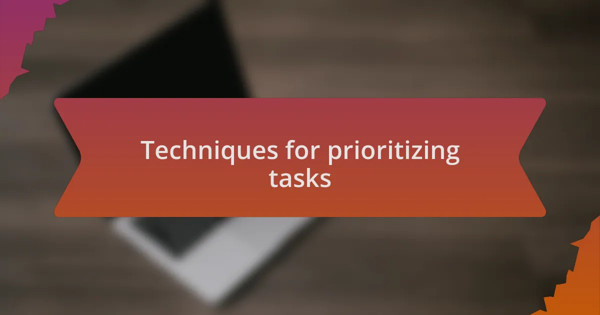Techniques for prioritizing tasks