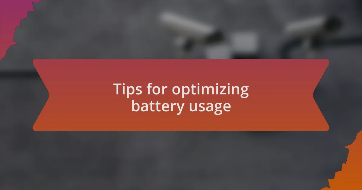Tips for optimizing battery usage