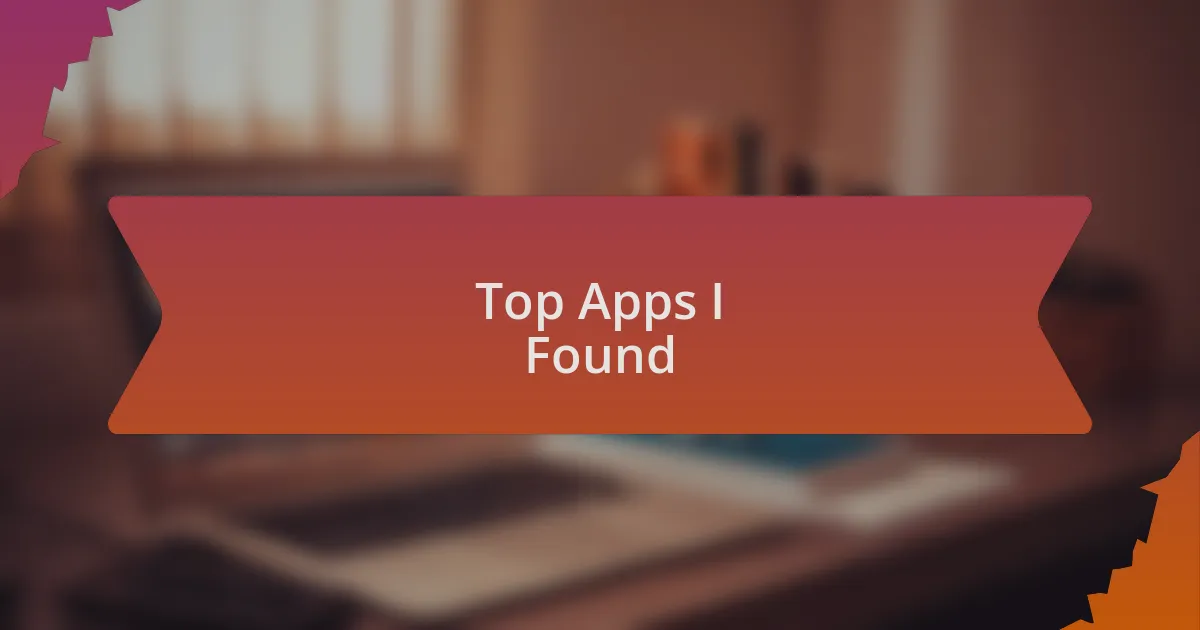 Top Apps I Found