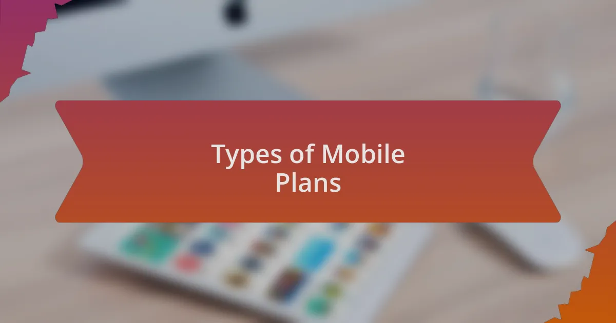 Types of Mobile Plans
