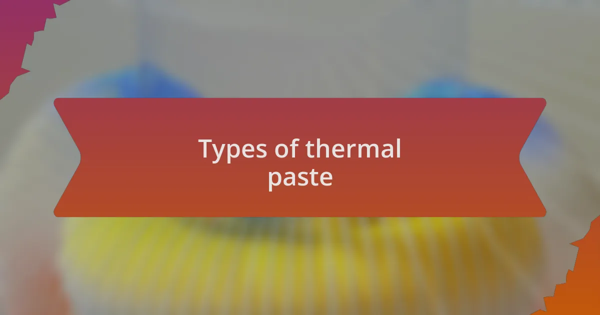 Types of thermal paste