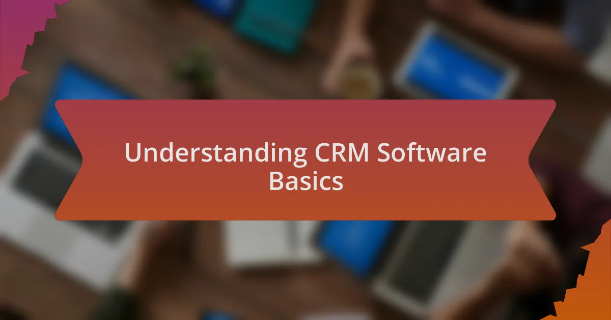 Understanding CRM Software Basics