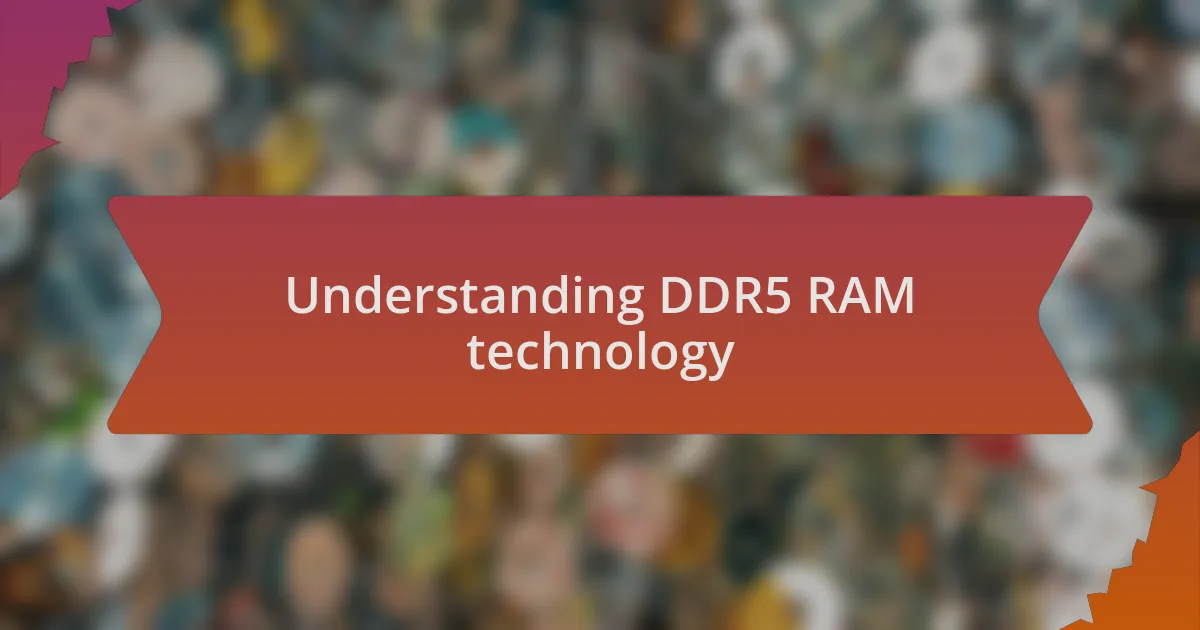 Understanding DDR5 RAM technology