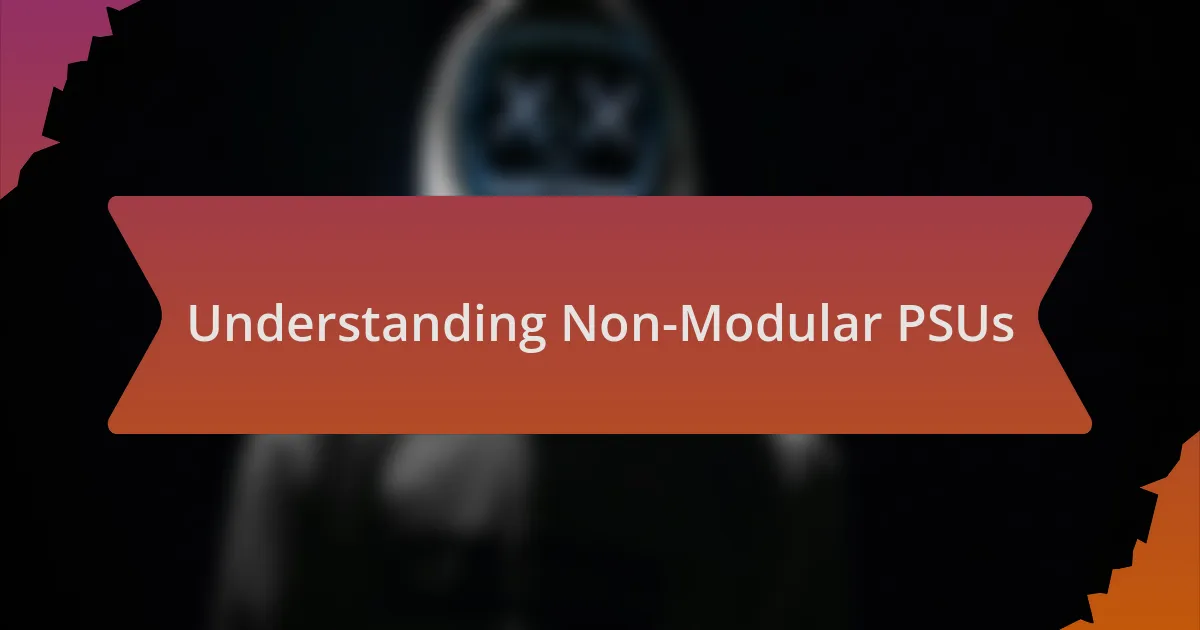 Understanding Non-Modular PSUs