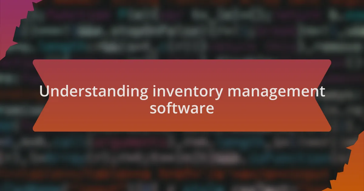 Understanding inventory management software
