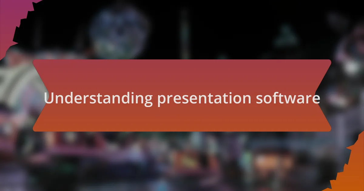 Understanding presentation software