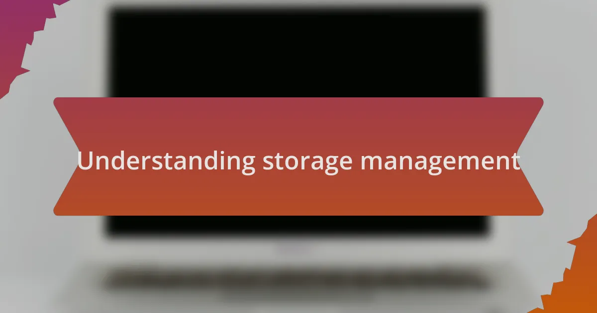 Understanding storage management